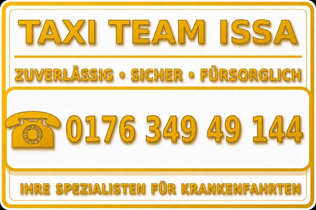 Taxi Team Issa – Zuverlässig, sicher, fürsorglich. Ihre Spezialisten für Krankenfahrten. Telefon 0176 349 49 144